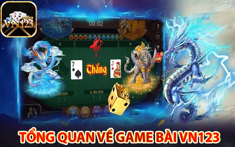 Tổng quan về sảnh game bài vn123